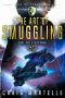 [Judge, Jury, & Executioner 07] • The Art of Smuggling · A Space Opera Adventure Legal Thriller (Judge, Jury, & Executioner Book 7)